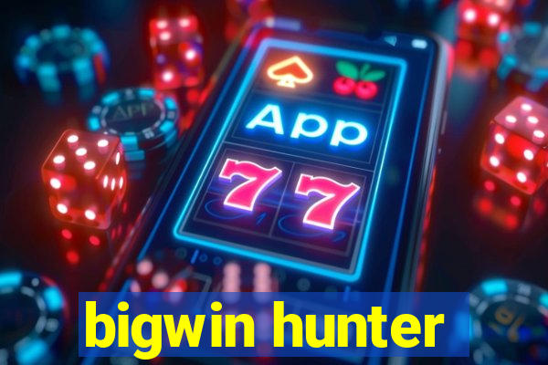 bigwin hunter