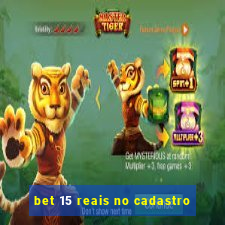 bet 15 reais no cadastro