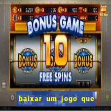 baixar um jogo que ganha dinheiro