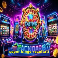 super bingo rezultati