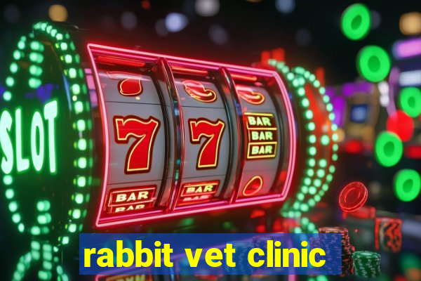 rabbit vet clinic