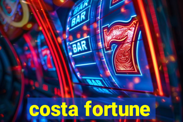 costa fortune