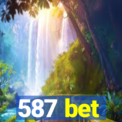 587 bet