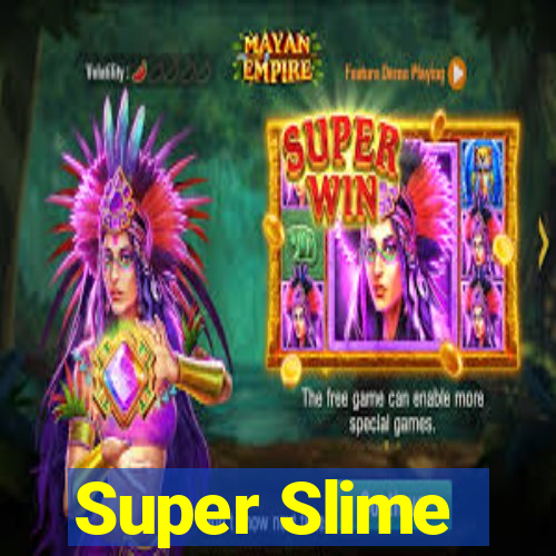 Super Slime