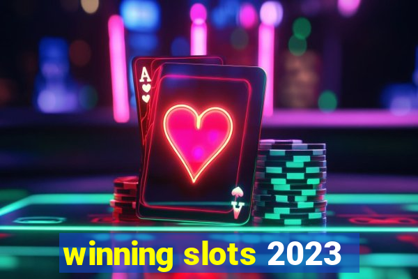 winning slots 2023