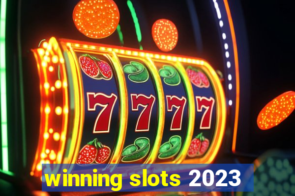 winning slots 2023