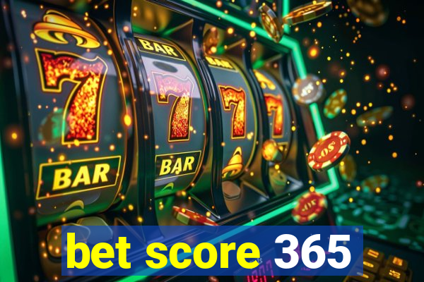 bet score 365