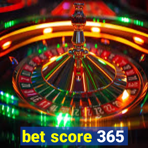 bet score 365