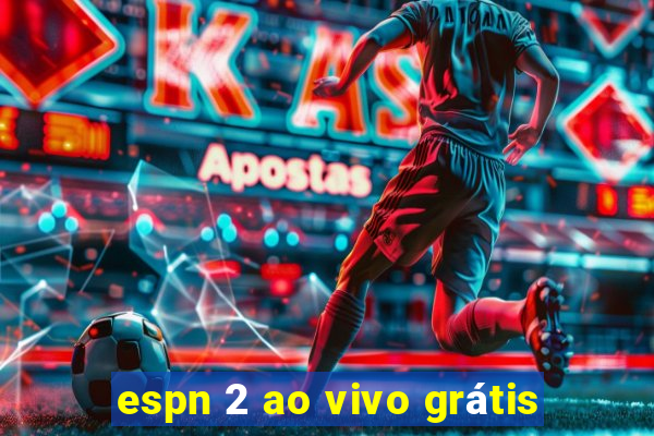 espn 2 ao vivo grátis