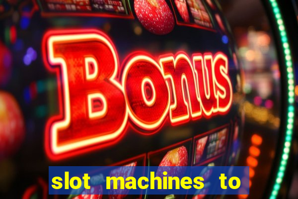 slot machines to play online