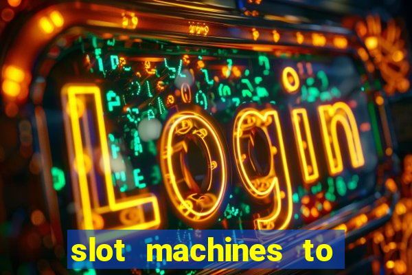 slot machines to play online