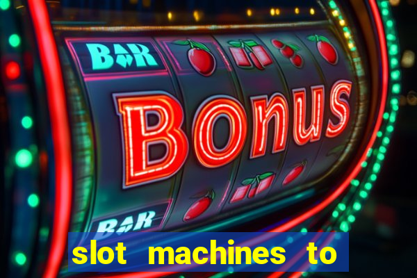 slot machines to play online