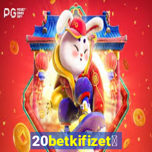 20betkifizet茅s