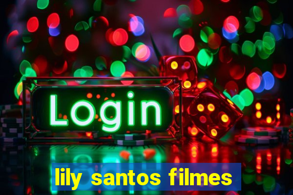 lily santos filmes