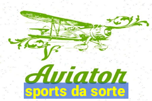 sports da sorte