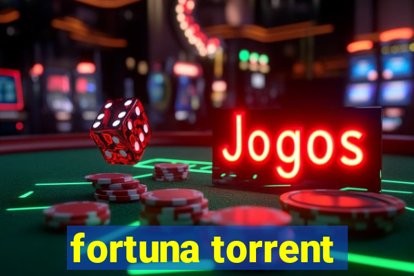 fortuna torrent