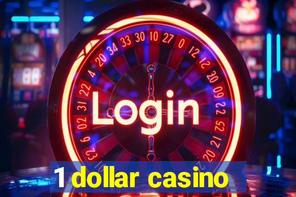 1 dollar casino