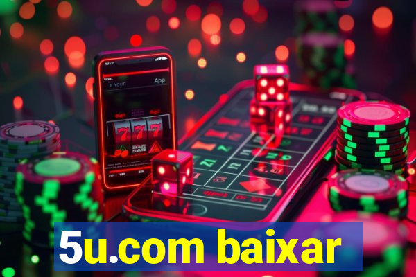 5u.com baixar