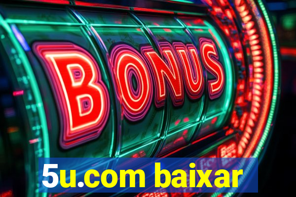 5u.com baixar