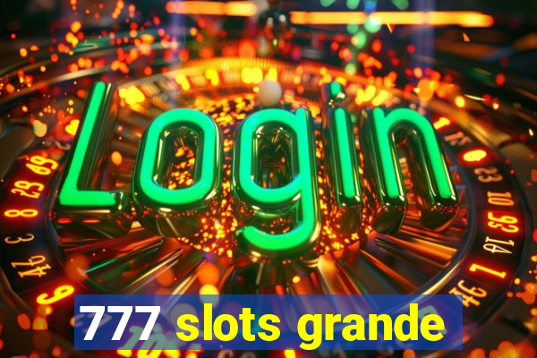 777 slots grande