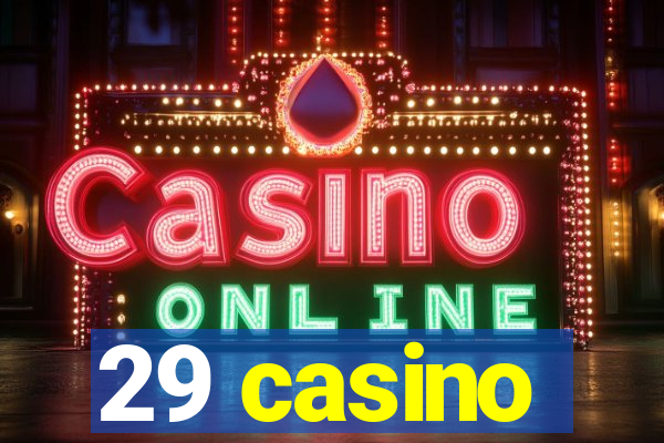 29 casino