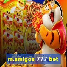 m.amigos 777 bet