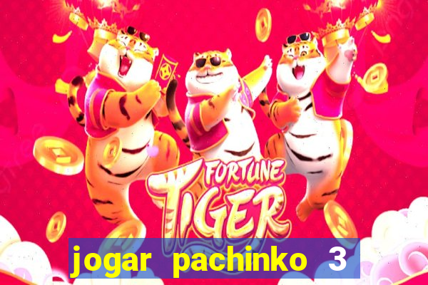 jogar pachinko 3 casino online do brasil