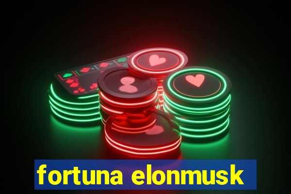 fortuna elonmusk