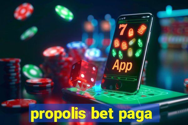 propolis bet paga