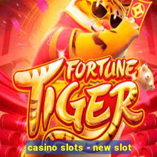 casino slots - new slot