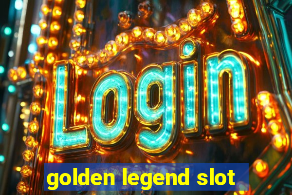 golden legend slot