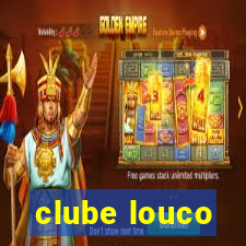 clube louco