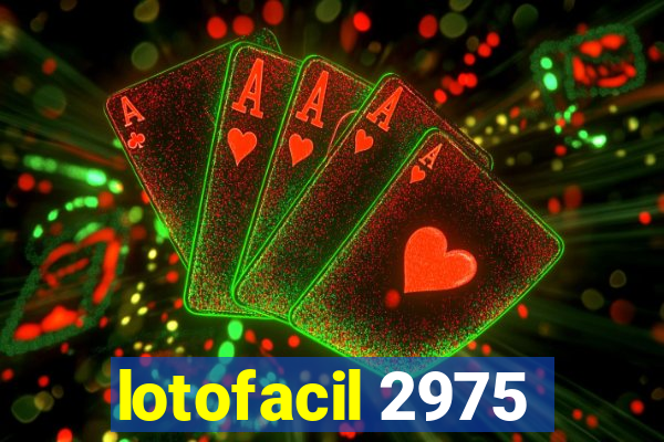 lotofacil 2975