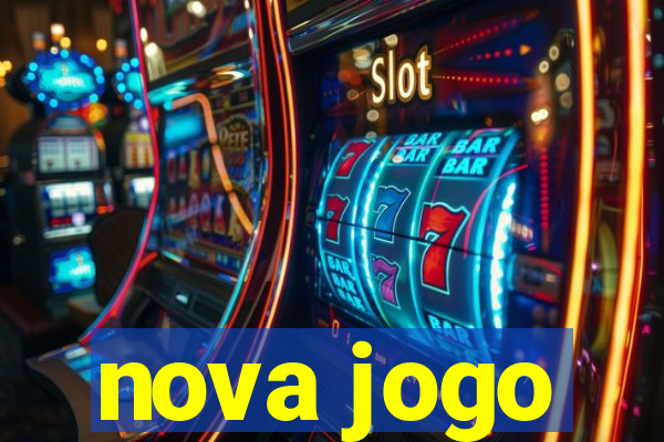 nova jogo