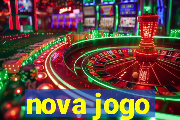 nova jogo