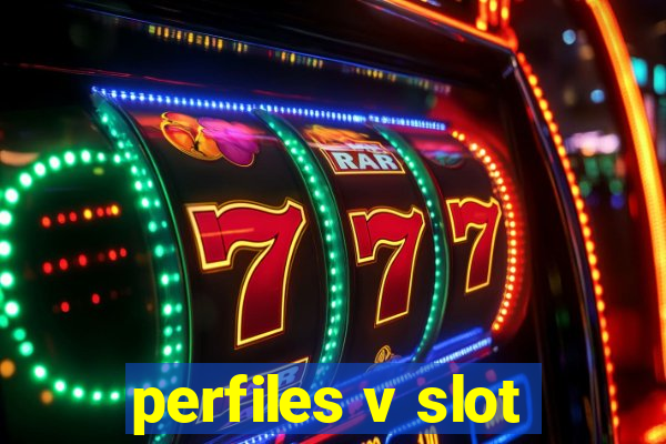 perfiles v slot