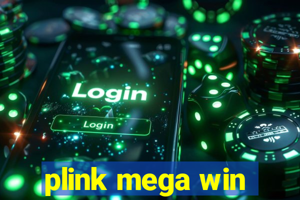 plink mega win