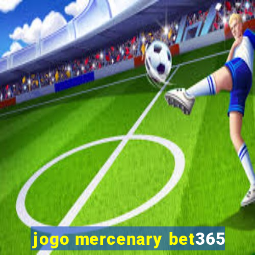 jogo mercenary bet365