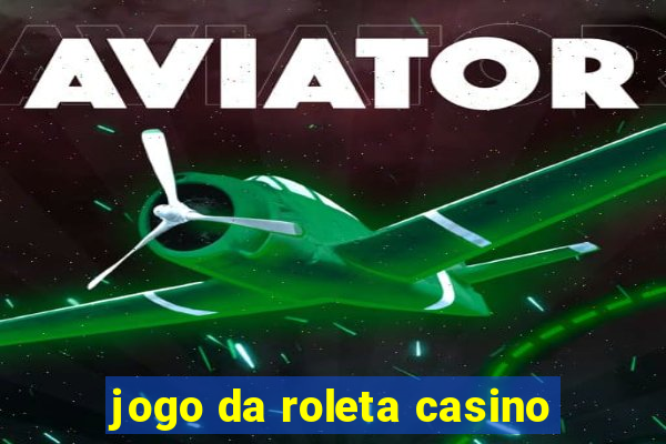 jogo da roleta casino