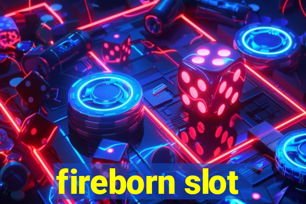 fireborn slot