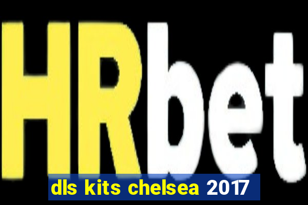 dls kits chelsea 2017