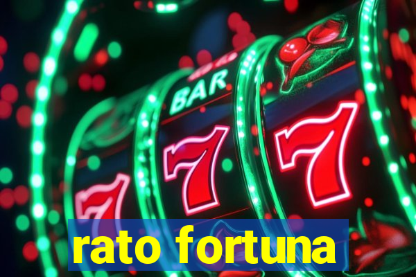 rato fortuna