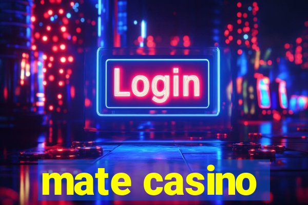 mate casino