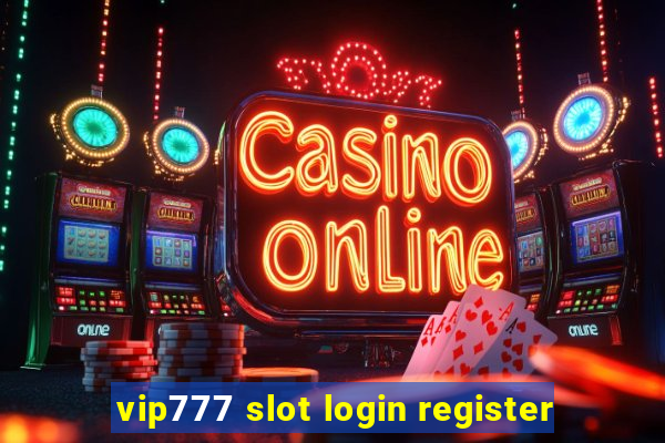 vip777 slot login register