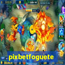 pixbetfoguete