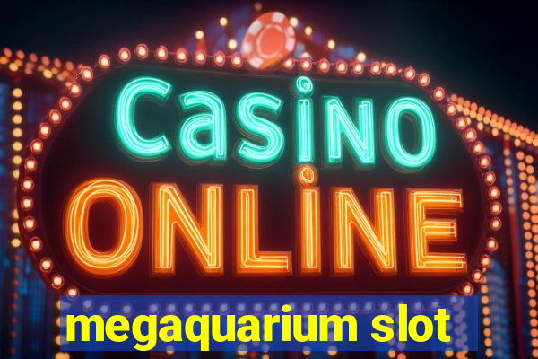 megaquarium slot