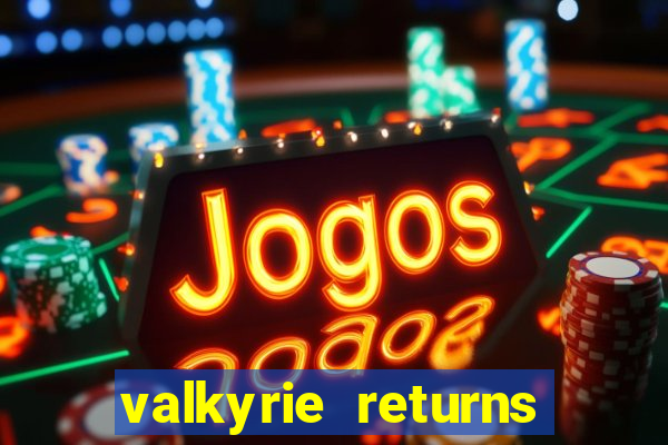 valkyrie returns casino game