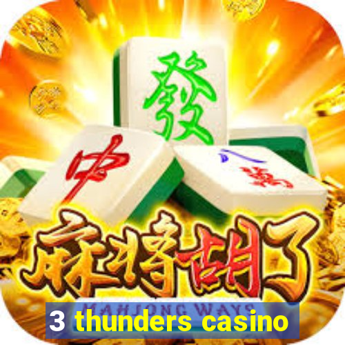 3 thunders casino