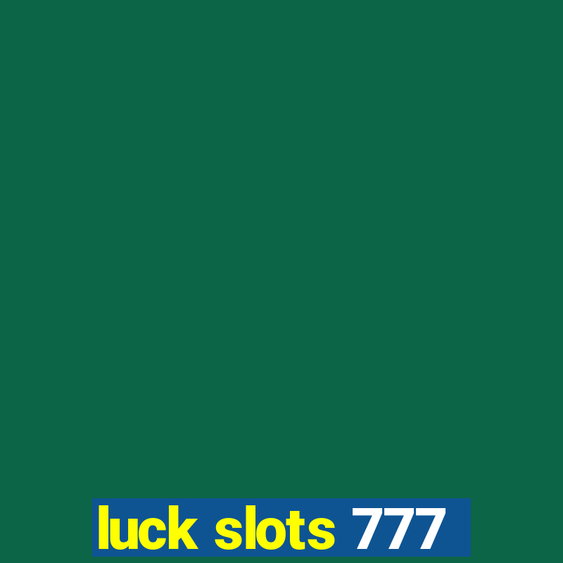 luck slots 777