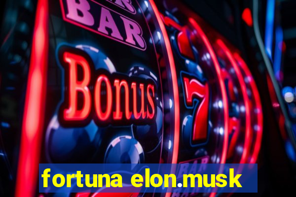 fortuna elon.musk